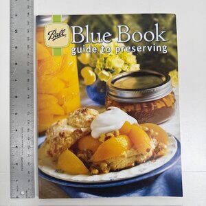 Ball Blue Book Guide to Preserving Recipes Illustrated 2013 PB 128 Pgs.